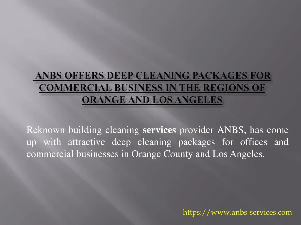 anbs offers deep cleaning packages for commercial business in the regions of orange and los angeles
