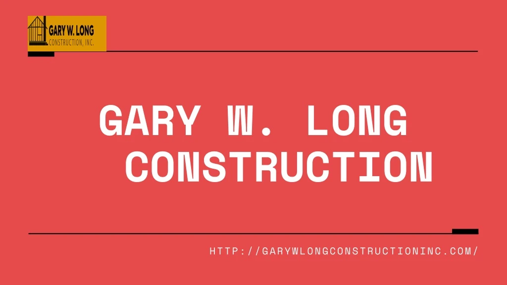 gary w long construction