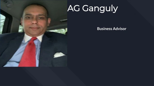 What Makes AG Ganguly Top Business Advisor