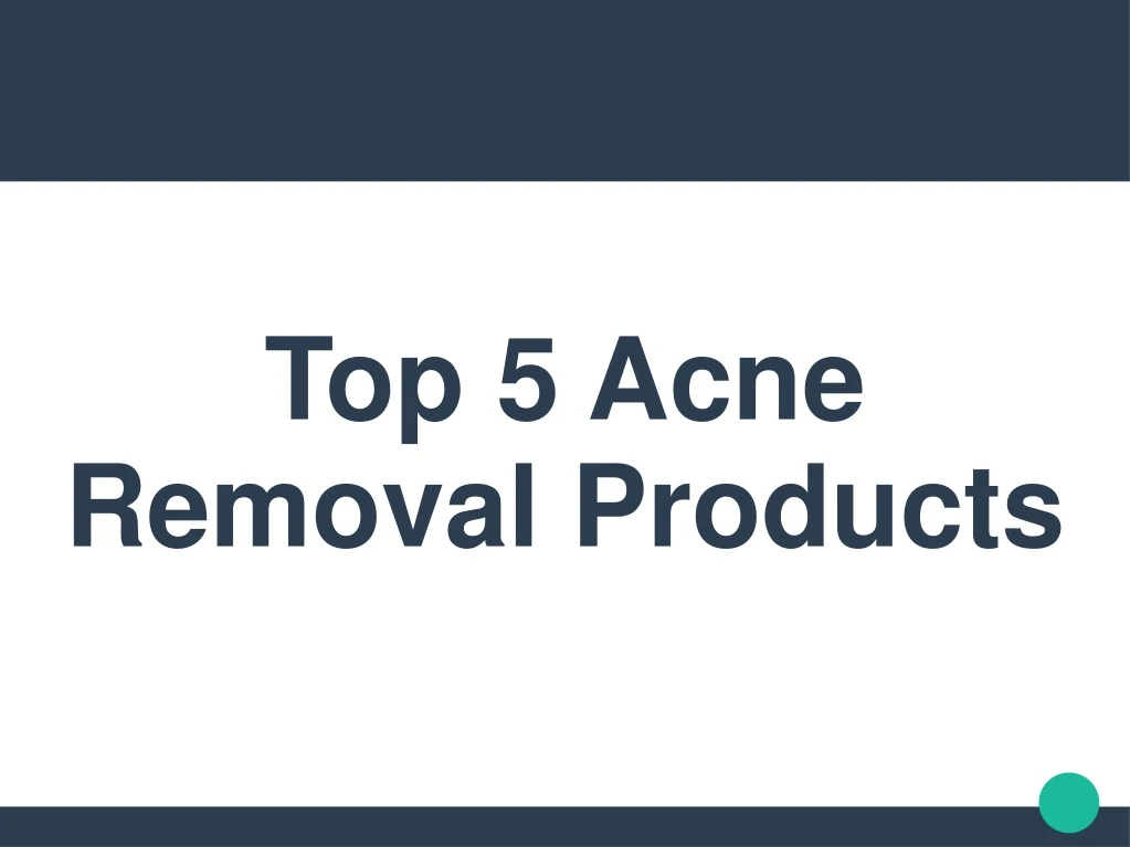 top 5 acne removal products