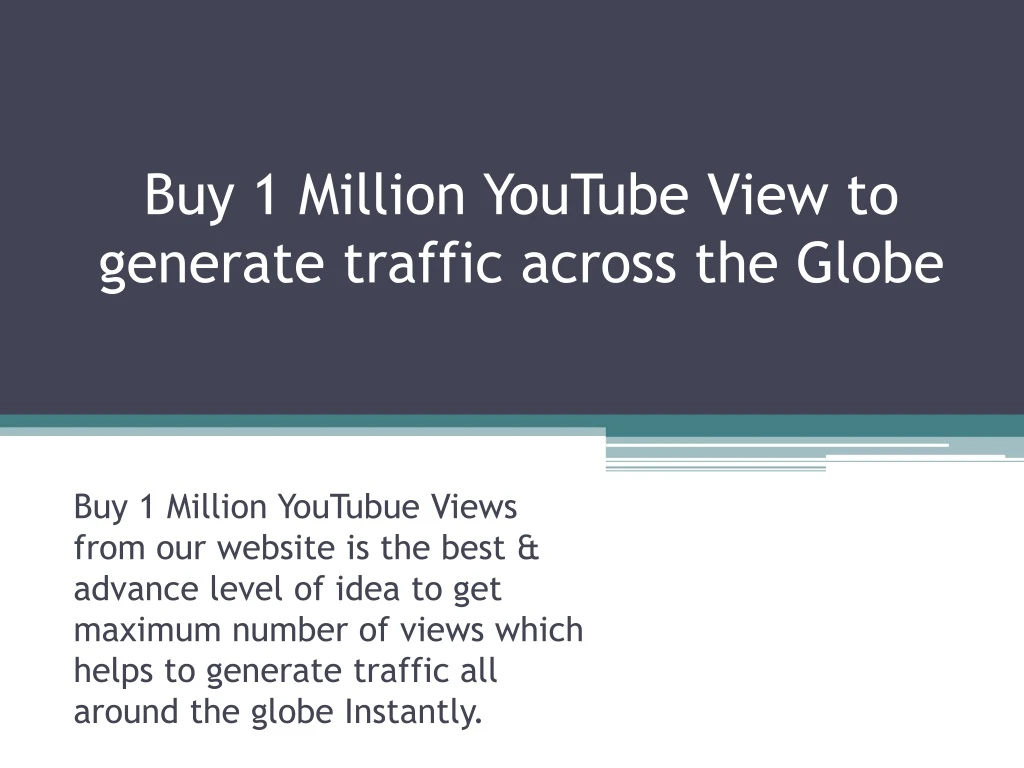 buy 1 million youtube view to generate traffic across the globe