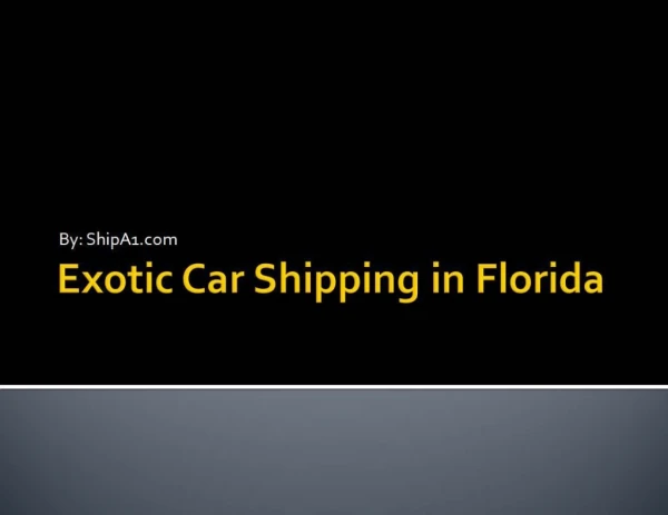 Exotic Car Shipping In Florida - By Ship A1
