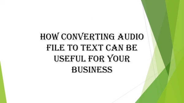 How Converting Audio File to Text Can Be Useful For Your Business