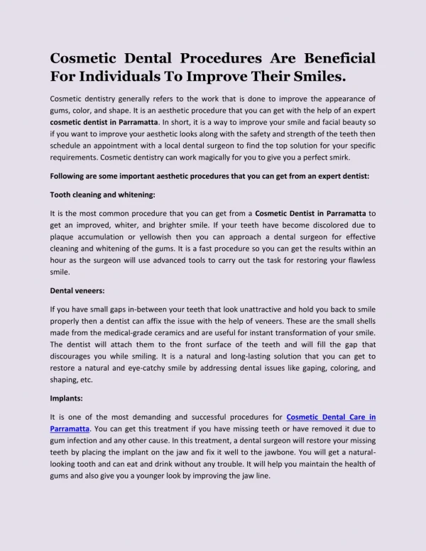 Cosmetic dental procedures are beneficial for individuals to improve their smiles