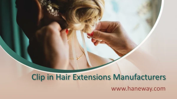 Clip-in Hair Extensions Manufacturers - www.haneway.com