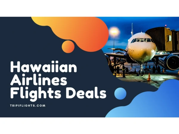 Hawaiian Airlines Flights Deals - Tripiflights - Must See!