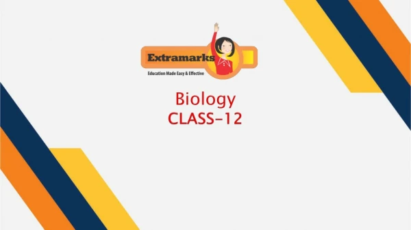 Biology Class 12 Made Available on Extramarks