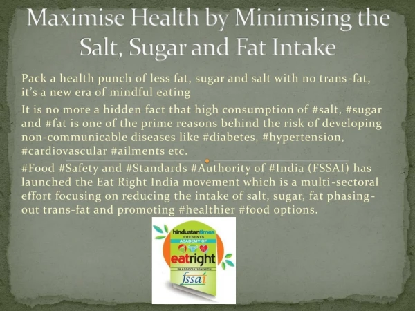 Maximise Health by Minimising the Salt, Sugar and Fat Intake