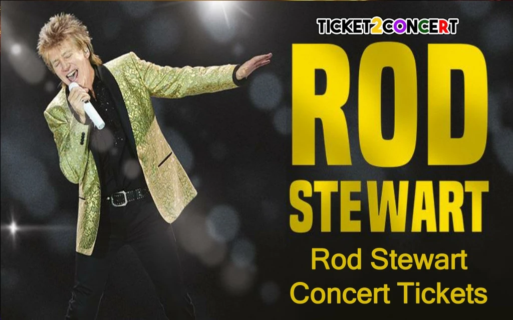 rod stewart rod stewart concert concert tickets
