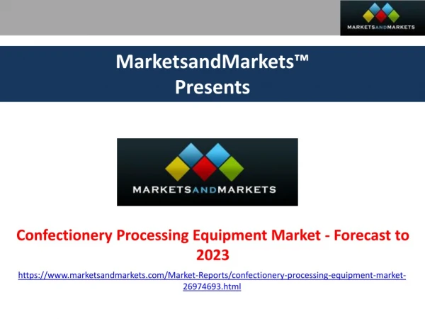 Confectionery Processing Equipment Market by Type, Product - Global Forecast to 2023