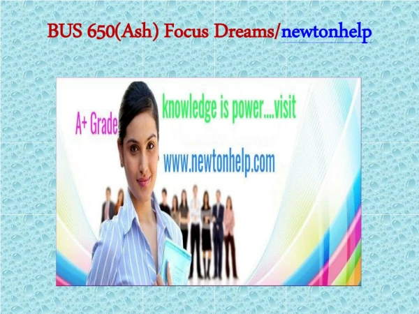 BUS 650(Ash) Focus Dreams/newtonhelp.com