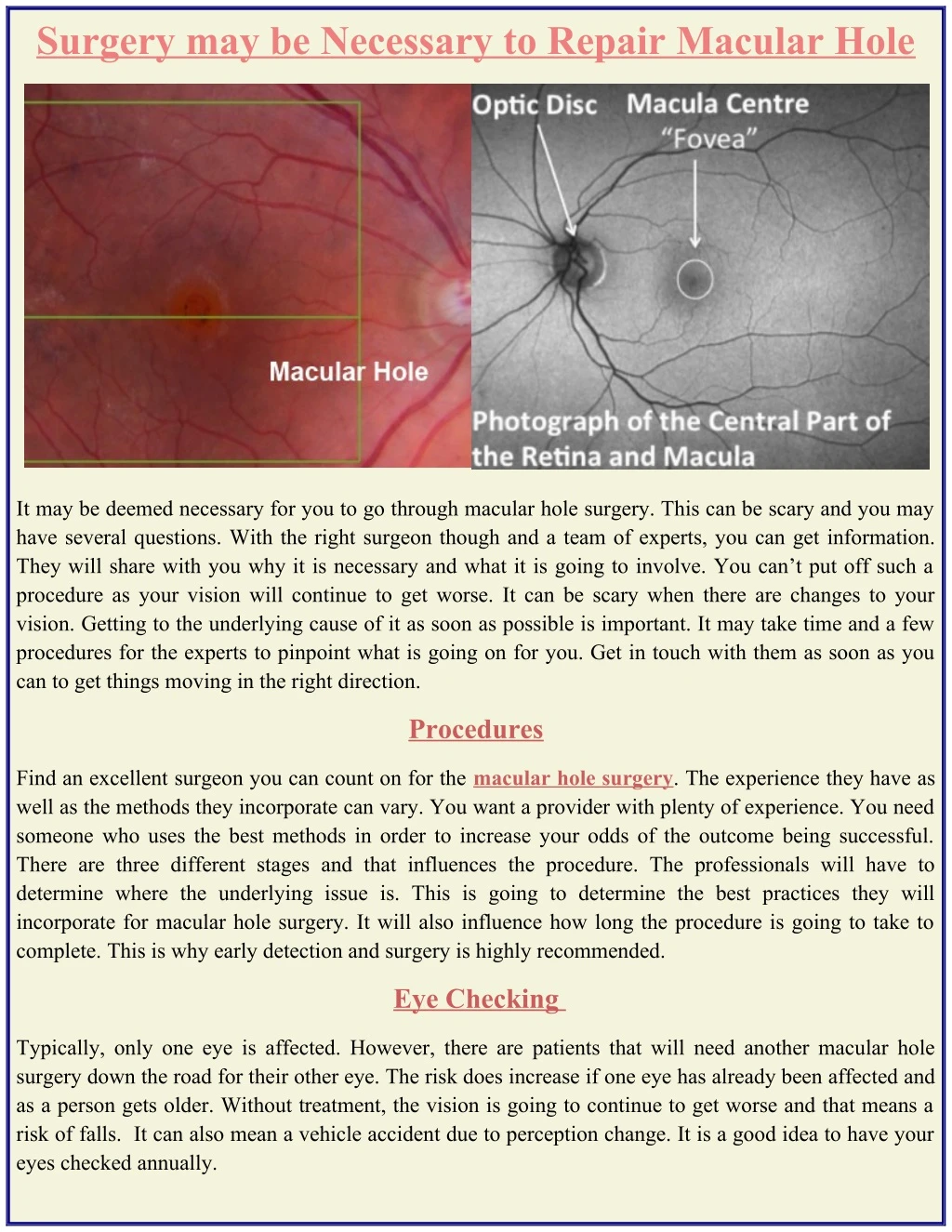 surgery may be necessary to repair macular hole