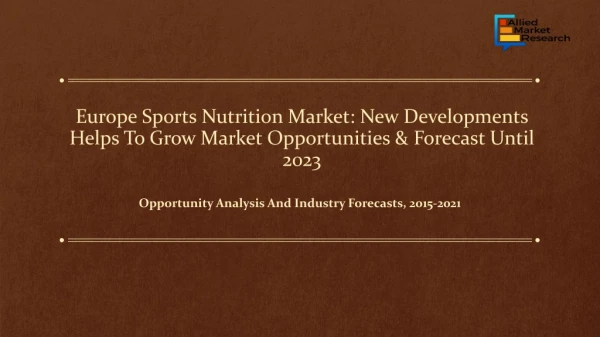 Europe Sports Nutrition Market - Demand, 2021