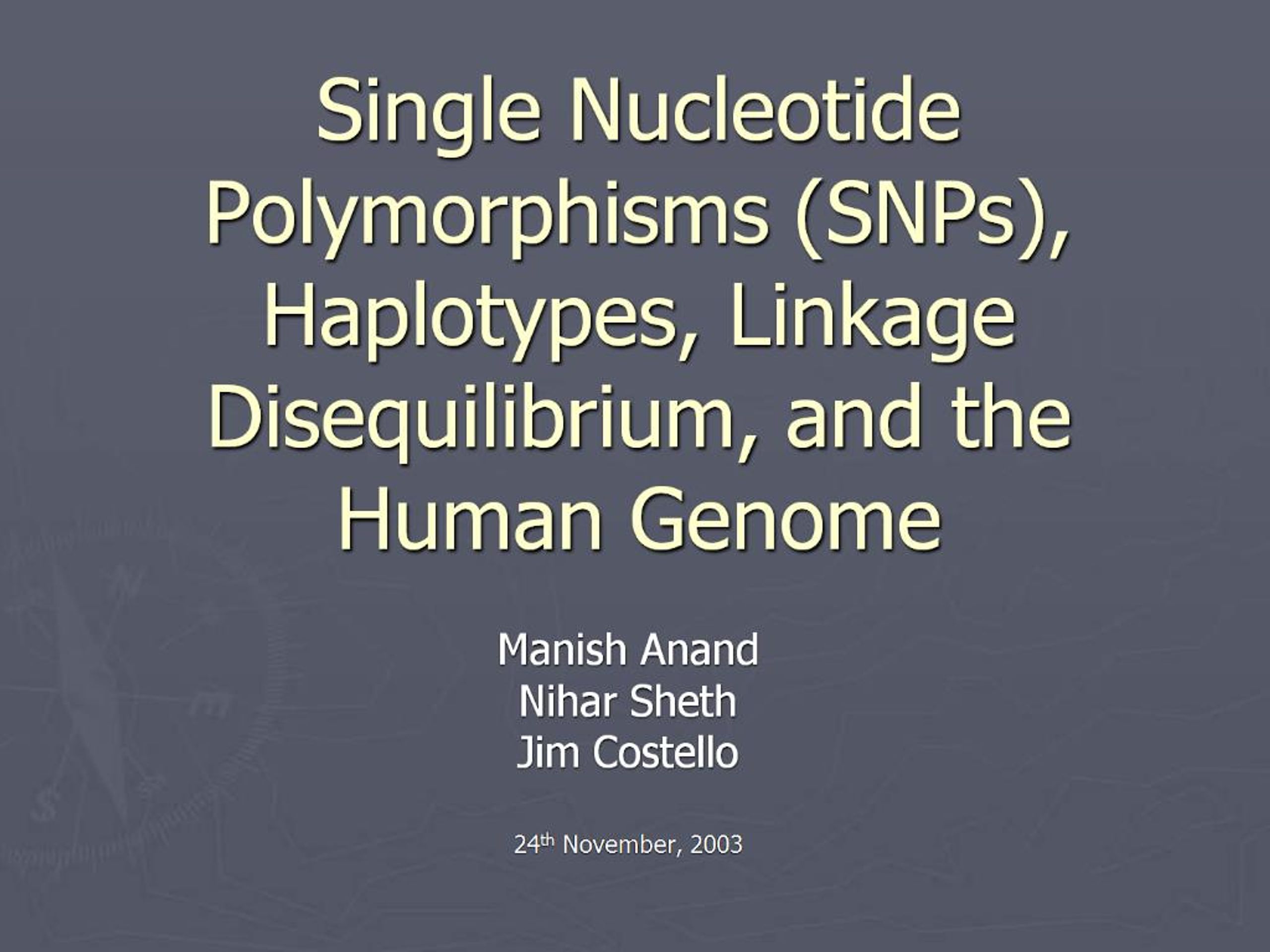 PPT - Single Nucleotide Polymorphisms SNPs, Haplotypes, Linkage ...