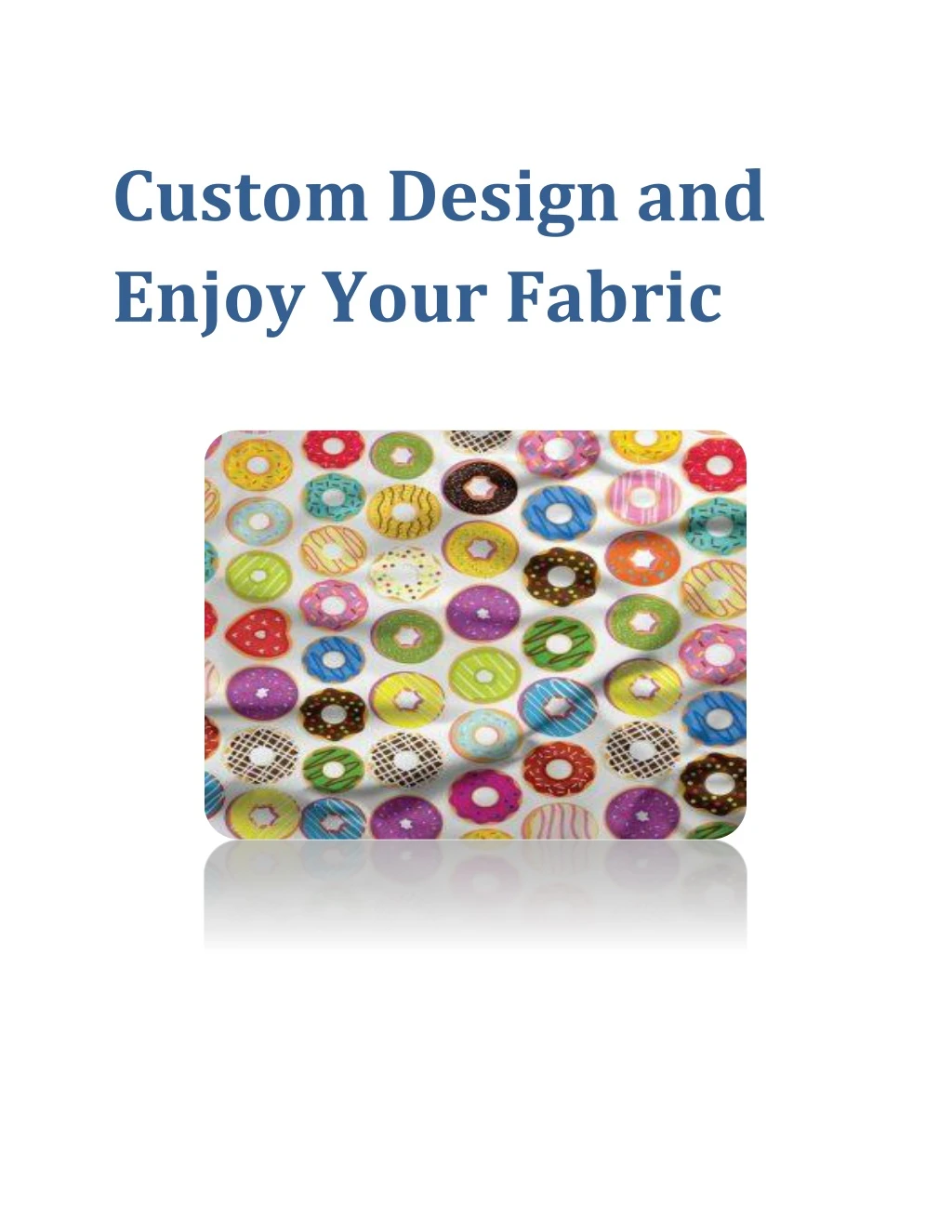 custom design and enjoy your fabric