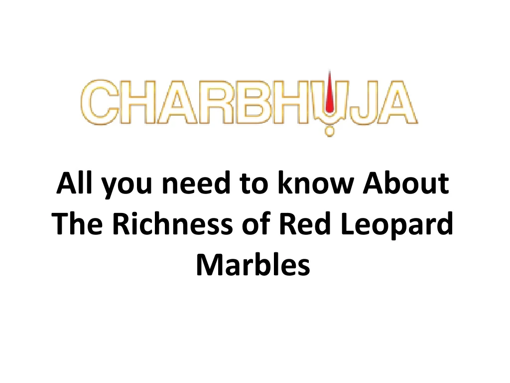 all you need to know about the richness of red leopard marbles