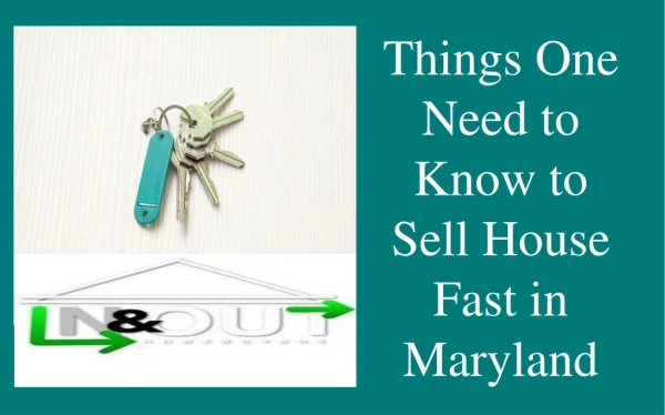 Things One Need to Know to Sell House Fast in Maryland