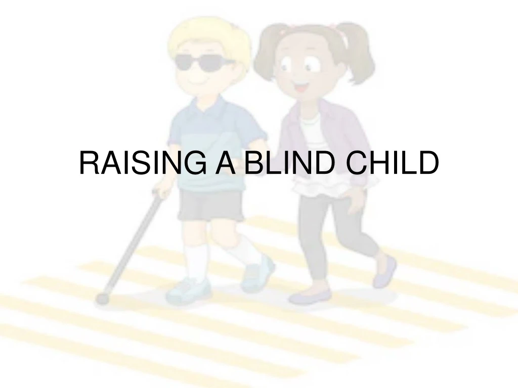 raising a blind child
