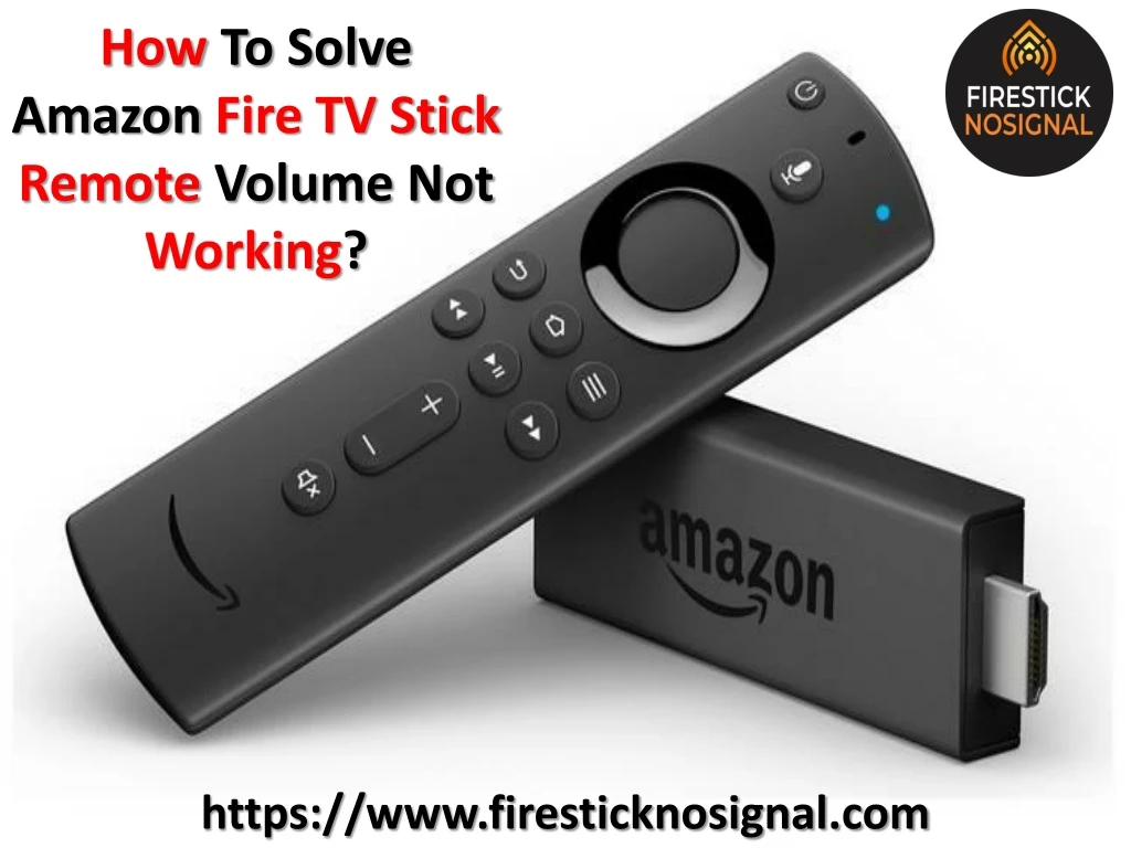 how to solve amazon fire tv stick remote volume not working