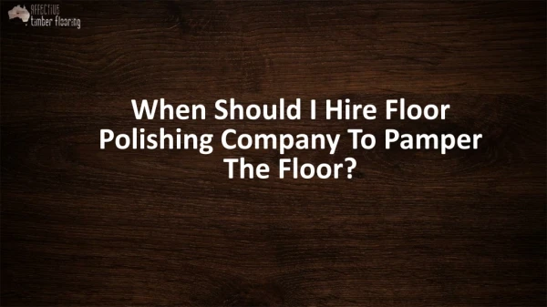 Hire Floor Polishing Company in Melbourne