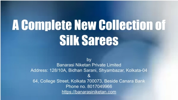 A Complete New collection of Silk Sarees from Banarasi Niketan Pvt Ltd.