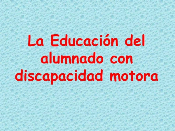 La Educaci n del alumnado con discapacidad motora