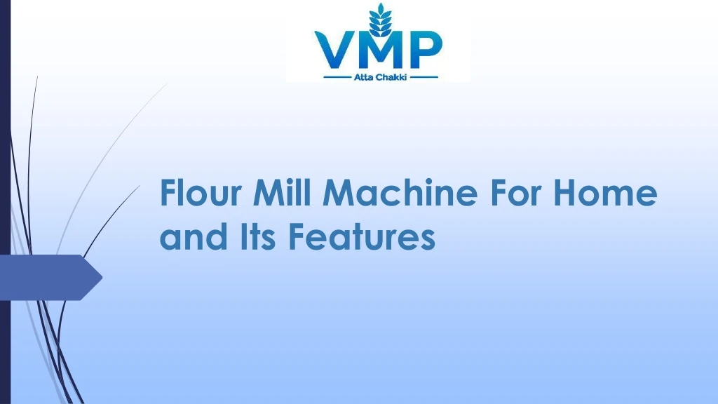 flour mill machine for home and its features