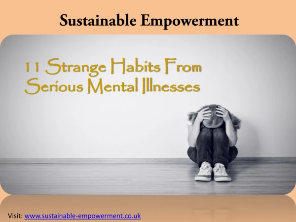 11 Strange Habits From Serious Mental Illnesses - Sustainable Empowerment UK.