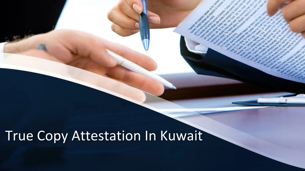 true copy attestation in kuwait