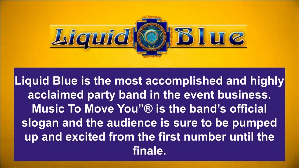 liquid blue is the most accomplished and highly