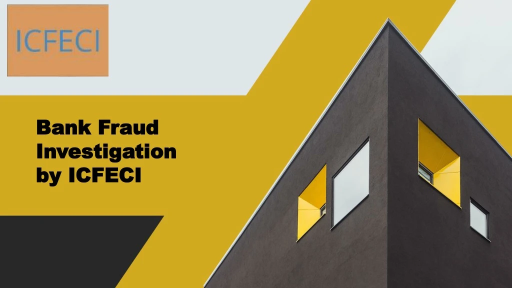 bank fraud investigation by icfeci