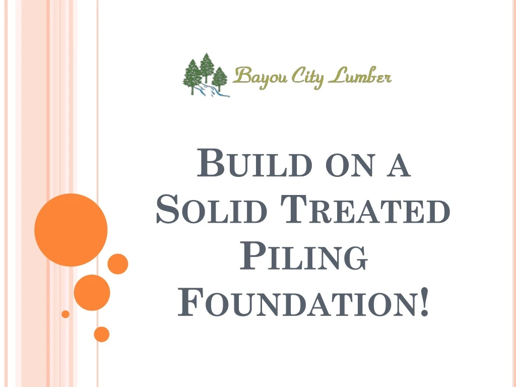 build on a solid treated piling foundation