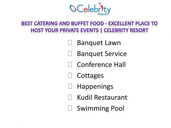Best Catering and Buffet Food - Excellent place to host your private events | Celebrity Resort
