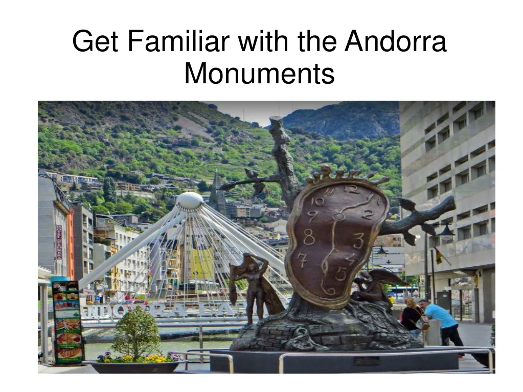 get familiar with the andorra monuments