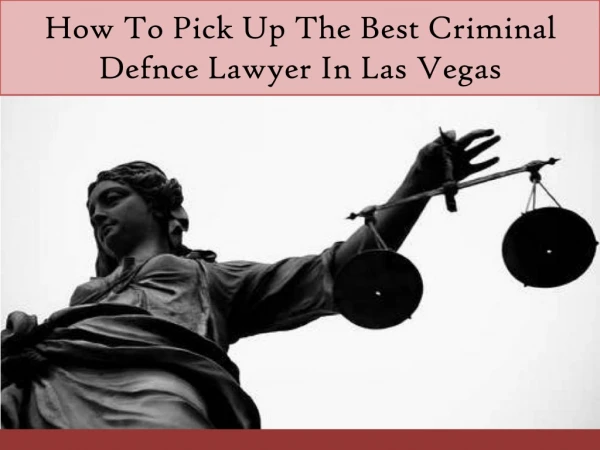 How to pick up the best criminal defence lawyer in Las Vegas