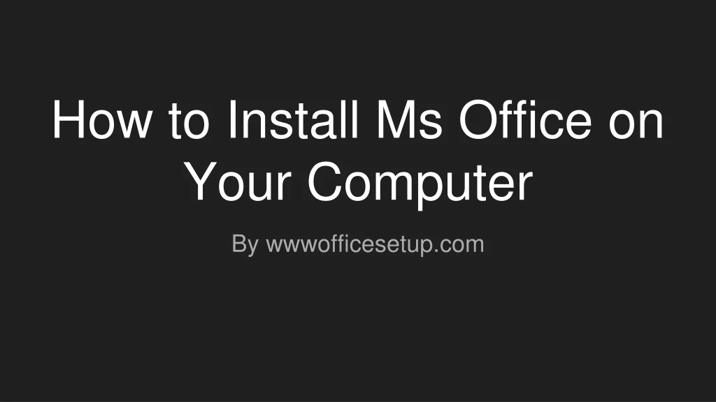 how to install ms office on your computer