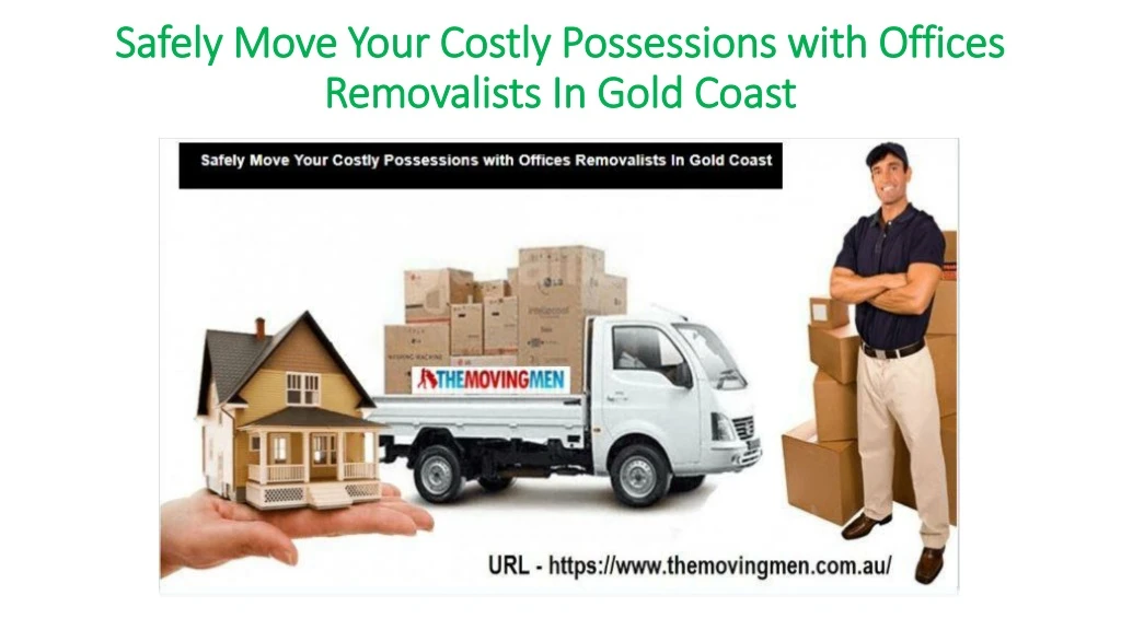 safely move your costly possessions with offices removalists in gold coast