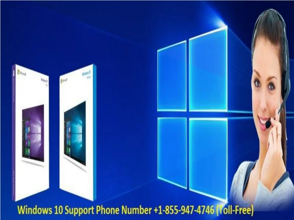 Several issue/errors of Window 10 one solution call us 1-855-947-4746 Windows Customer Service Phone Number