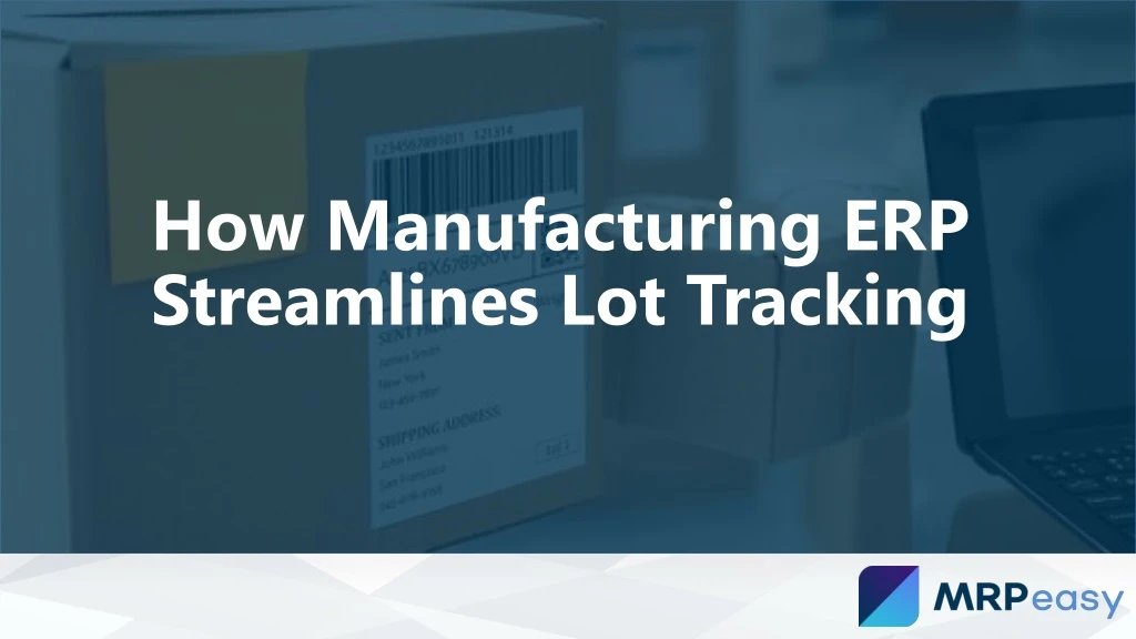 how manufacturing erp streamlines lot tracking