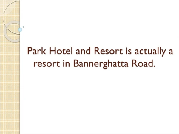 Resort in Bannerghatta Road