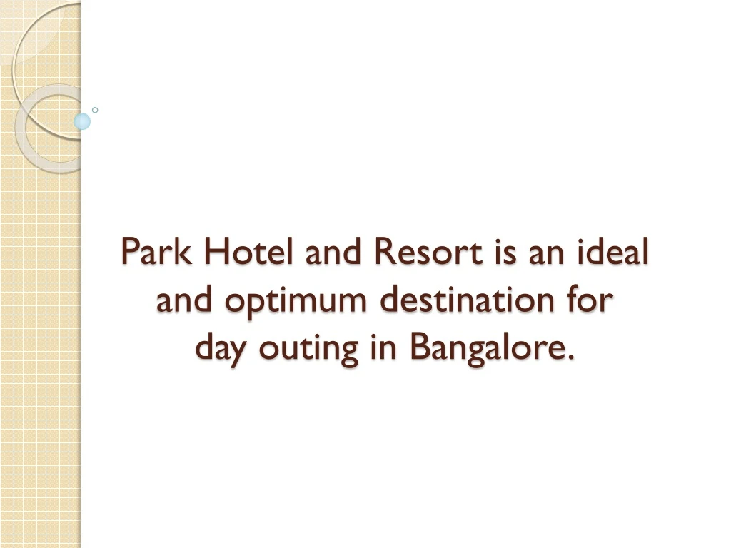 park hotel and resort is an ideal and optimum destination for day outing in bangalore