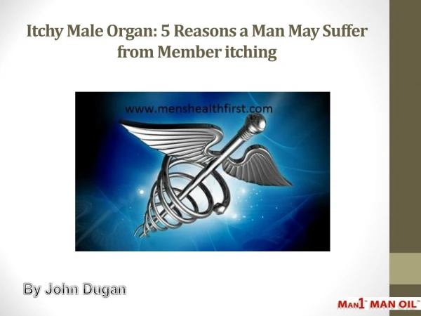 Itchy Male Organ: 5 Reasons a Man May Suffer from Member itching