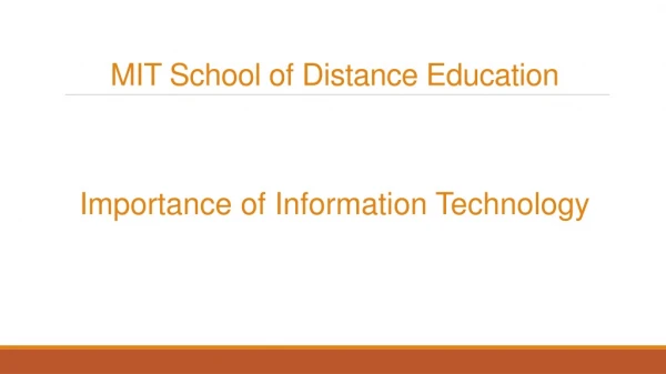 Importance of Information Technology - MIT School of Distance Education