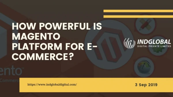 HOW POWERFUL IS MAGENTO PLATFORM FOR E-COMMERCE?