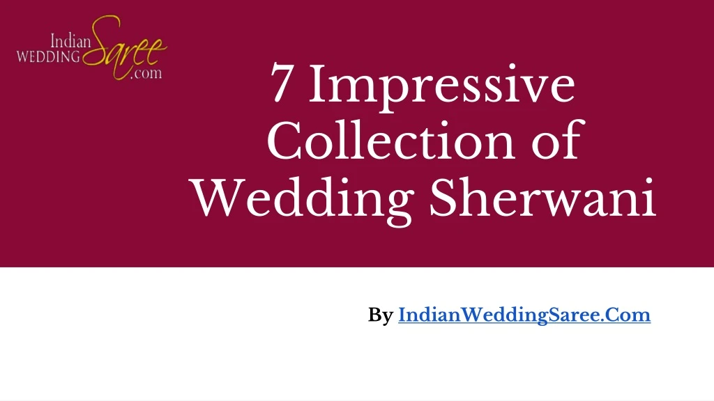 7 impressive collection of wedding sherwani