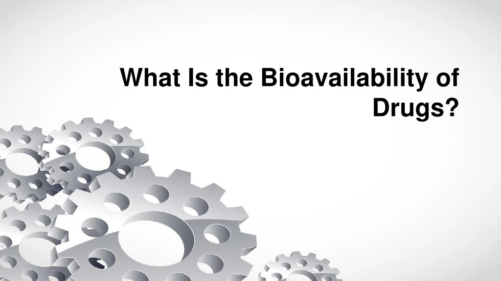 what is the bioavailability of drugs