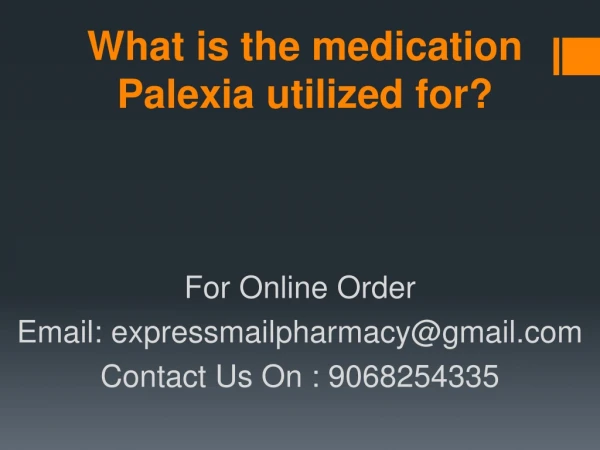 What is the medication Palexia utilized for?