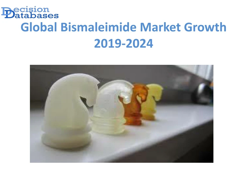 global bismaleimide market growth 2019 2024