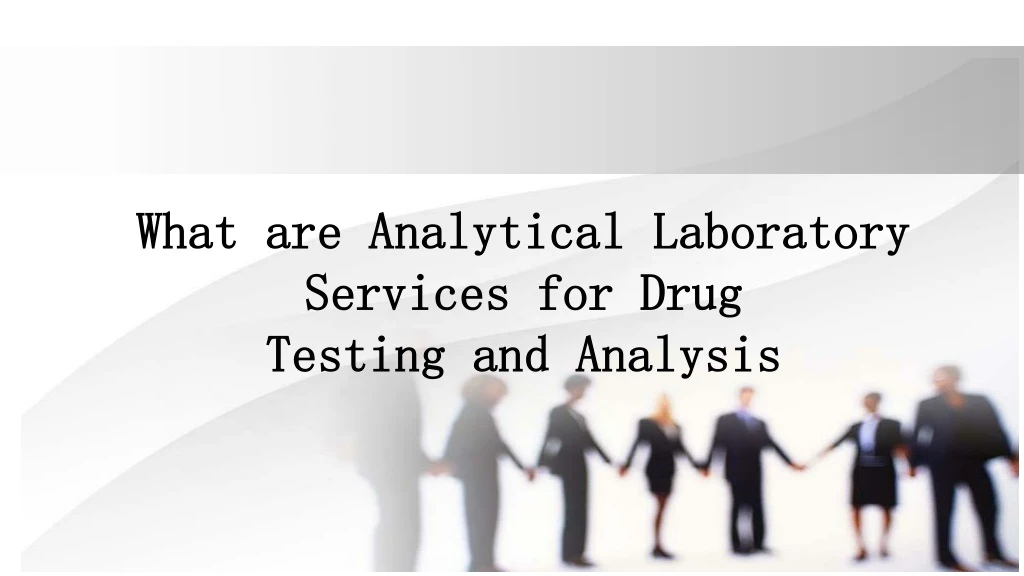 what are analytical laboratory services for drug testing and analysis