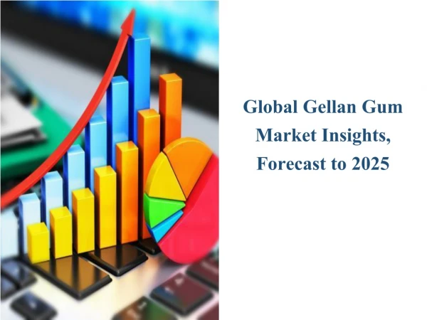 Current Information About Gellan Gum Market Report 2019